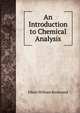 An Introduction to Chemical Analysis, Elbert William Rockwood 