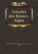 Annales des Basses-Alpes, Soci?t? scientifique et litteraire des Basses -Alpes, Digne 
