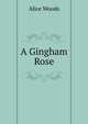 A Gingham Rose, Alice Woods 