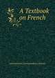 A Textbook on French, International Correspondence Schools 