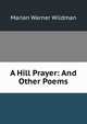 A Hill Prayer: And Other Poems, Marian Warner Wildman 
