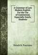 A Grammar of Late Modern English: For the Use of Continental, Especially Dutch, Students, Hendrik Poutsma 