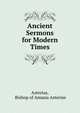 Ancient Sermons for Modern Times, Asterius, Bishop of Amasia Asterius 