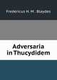 Adversaria in Thucydidem, Fredericus H. M . Blaydes 