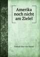 Amerika noch nicht am Zielel, Conrad Max von Unruh 
