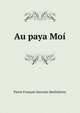 Au paya Moi, Pierre Francois Sauvaire Barthelemy 