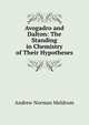 Avogadro and Dalton: The Standing in Chemistry of Their Hypotheses, Andrew Norman Meldrum 