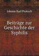 Beitrage zur Geschichte der Syphilis, Johann Karl Proksch 