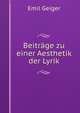 Beitrage zu einer Aesthetik der Lyrik., Emil Geiger 