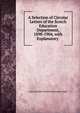A Selection of Circular Letters of the Scotch Education Department, 1898-1904, with Explanatory ., Great Britain Scottish Education Dept 