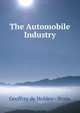 The Automobile Industry, Geoffrey de Holden - Stone 