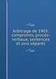 Arbitrage de 1903: compromis, proces-verbaux, sentences et avis separes, Commission arbitrale institu?e pour statuer sur les r?clamations existant entre le Gouvernement imp?rial ottoman et la Compagnie d'exploitation des chemins de fer orientaux , Turkey 