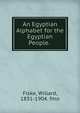 An Egyptian Alphabet for the Egyptian People. ., Fiske, Willard, 1831-1904. fmo 