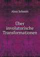 Uber involutorische Transformationen., Alois Schmitt 