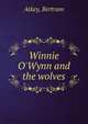 Winnie O'Wynn and the wolves, Atkey, Bertram 