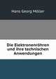 Die Elektronenrohren und ihre technischen Anwendungen, Hans Georg Moller 