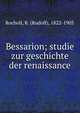 Bessarion; studie zur geschichte der renaissance, Rocholl, R. (Rudolf), 1822-1905 