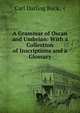 A Grammar of Oscan and Umbrian: With a Collection of Inscriptions and a Glossary, Carl Darling Buck, ( 