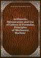 Arithmetic, Mensuration and Use of Letters in Formulas, Principles of Mechanics, Machine ., International Correspondence Schools 