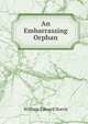 An Embarrassing Orphan, William Edward Norris 