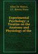 Experimental Psychology; a Treatise on the Anatomy and Physiology of the ., Almo De Monco, J.F . Rowny Press 