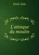 L'attaque du moulin, Zola, Emile, 1840-1902 
