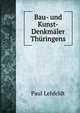 Bau- und Kunst-Denkmaler Thuringens, Paul Lehfeldt 