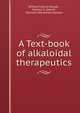 A Text-book of alkaloidal therapeutics, William Francis Waugh , Wallace C. Abbott , Ephraim Menahhem Epstein 