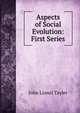 Aspects of Social Evolution: First Series, John Lionel Tayler 