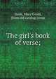 The girl's book of verse;, Davis, Mary Gould, [from old catalog] comp 