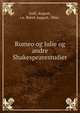 Romeo og Julie og andre Shakespearestudier, Goll, August, i.e. Bernt August, 1866- 