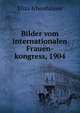 Bilder vom internationalen Frauen-kongress, 1904, Eliza Ichenhauser 