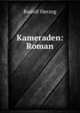 Kameraden: Roman, Rudolf Herzog 
