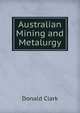 Australian Mining and Metalurgy, Donald Clark 
