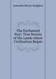 The Enchanted Past: True Stories of the Lands where Civilization Began, Jeannette Rector Hodgdon 