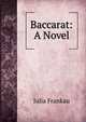 Baccarat: A Novel, Julia Frankau 