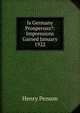 Is Germany Prosperous?: Impressions Gained January 1922, Henry Penson 