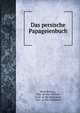 Das persische Papageienbuch, Ernst Roenau, Dij? -ad-D?n Nah?ab?, Z?iy?? al-D?n Nakhshab?, Ziya ' al-Din Nakhshabi 