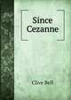 Since Cezanne, Clive Bell 
