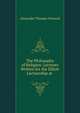 The Philosophy of Religion: Lectures Written for the Elliott Lectureship at ., Alexander Thomas Ormond 