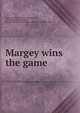 Margey wins the game, Weaver, John V. A. (John Van Alstyne), 1893-1938,Alfred A. Knopf, Inc. pbl,Vail-Ballou Company. prt,Plimpton Press. bnd 