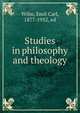 Studies in philosophy and theology, Wilm, Emil Carl, 1877-1932, ed 