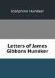 Letters of James Gibbons Huneker, Josephine Huneker 