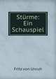 Sturme: Ein Schauspiel, Fritz von Unruh 