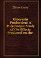 Oleoresin Production: A Microscopic Study of the Effects Produced on the ., Eloise Gerry 