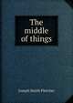 The middle of things, Fletcher Joseph Smith 
