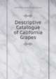 Descriptive Catalogue of California Grapes, California Dept. of Agriculture 