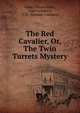 The Red Cavalier, Or, The Twin Turrets Mystery, Gladys Edson Locke , Page Company, C.H . Simonds Company 
