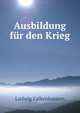 Ausbildung fur den Krieg, Ludwig Falkenhausen 