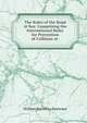 The Rules of the Road at Sea: Comprising the International Rules for Prevention of Collision at ., William Harvell La Boyteaux 
